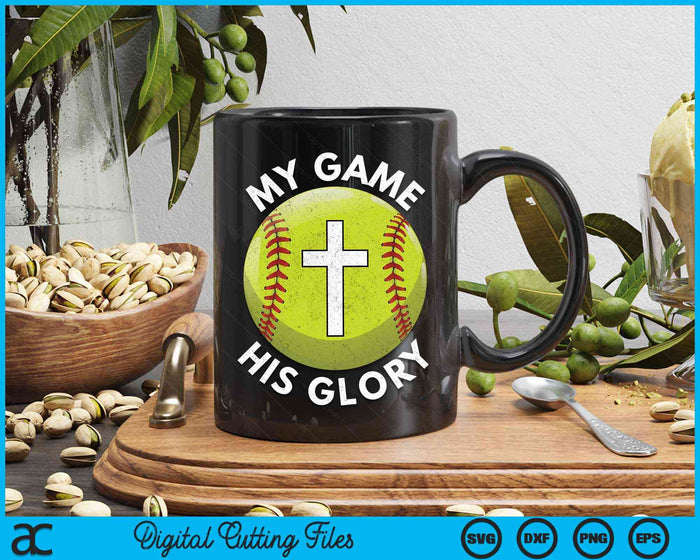 My Game His Glory Christian Softball Gifts SVG PNG Digital Cutting Files