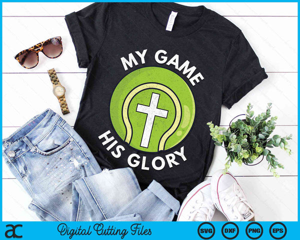 My Game His Glory Christian Tennis Gifts SVG PNG Digital Cutting Files