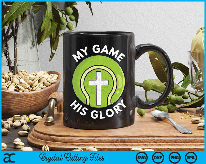 My Game His Glory Christian Tennis Gifts SVG PNG Digital Cutting Files