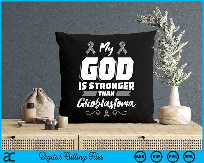 My God Is Stronger Than Glioblastoma GBM Awareness SVG PNG Digital Cutting Files