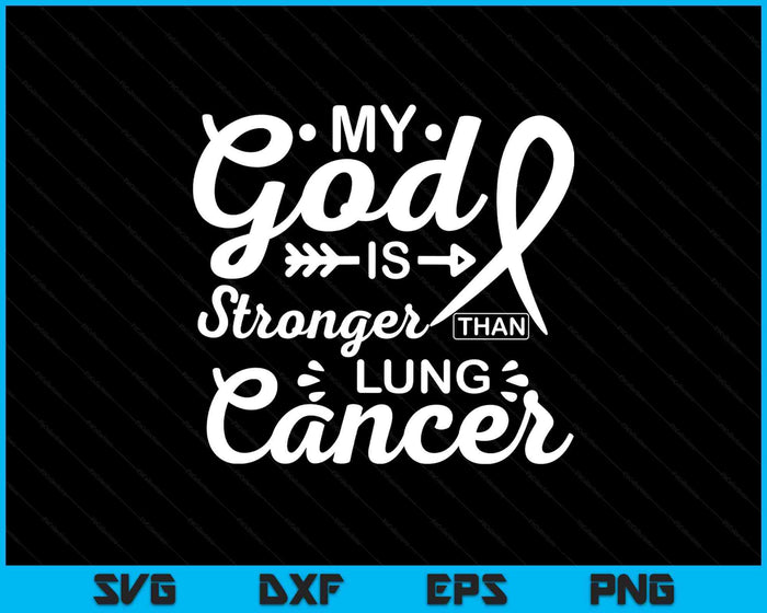 My God Is Stronger Than Lung Cancer Awareness Warrior SVG PNG Digital Printable Files