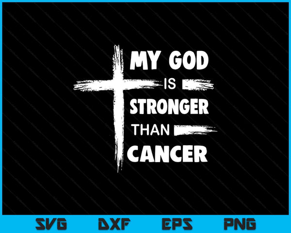 My God is Stronger than Cancer. Cancer Awareness Christian SVG PNG Digital Printable Files