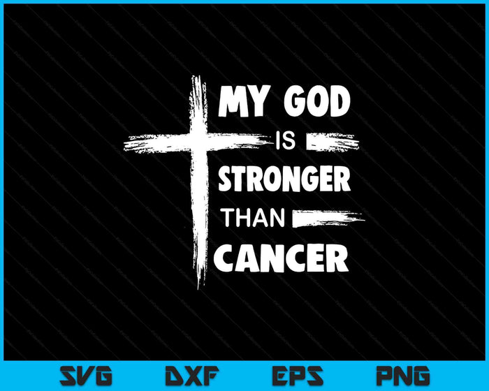 My God is Stronger than Cancer. Cancer Awareness Christian SVG PNG Digital Printable Files