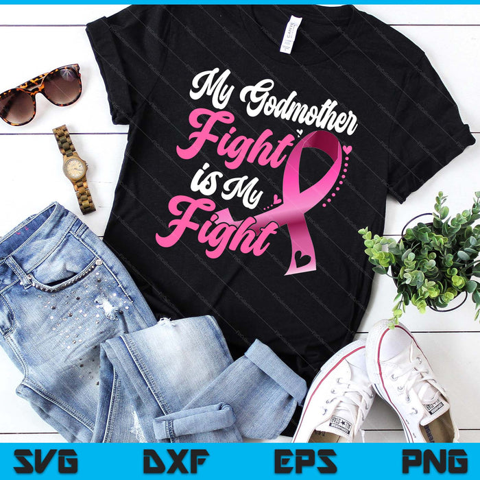 My Godmother's Fight Is My Fight Breast Cancer Awareness SVG PNG Digital Printable Files