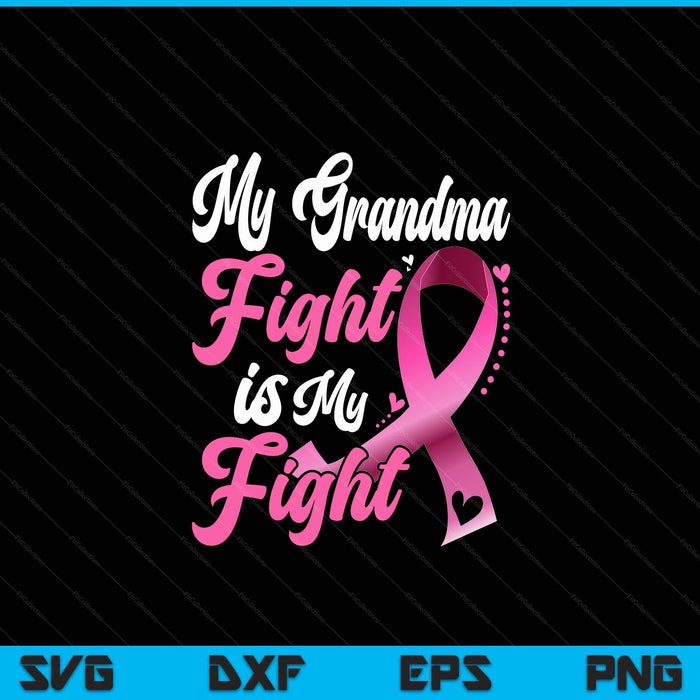 My grandma's fight is my fight breast cancer awareness SVG cut file