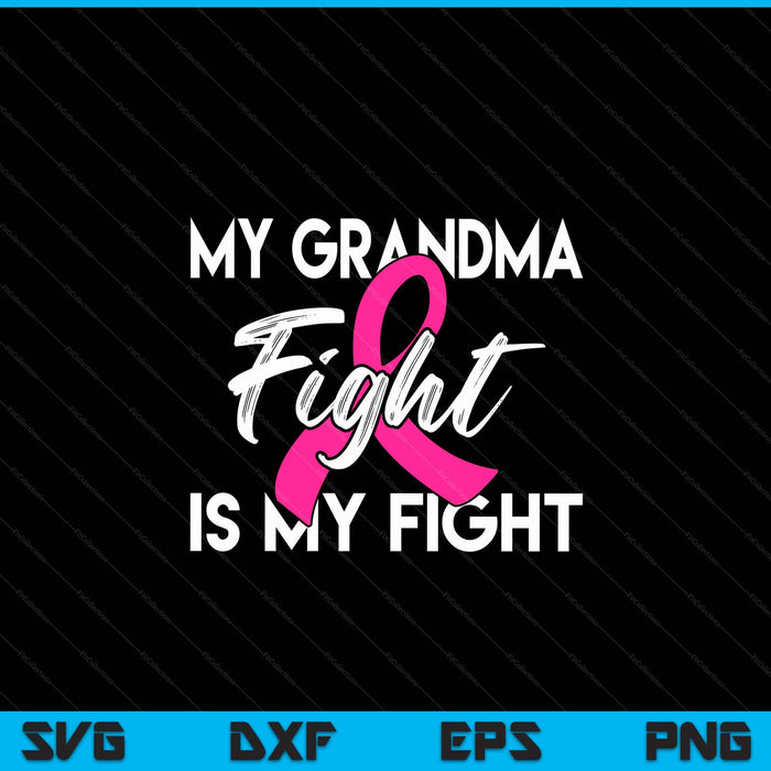 My grandma's fight is my fight breast cancer support SVG cut file