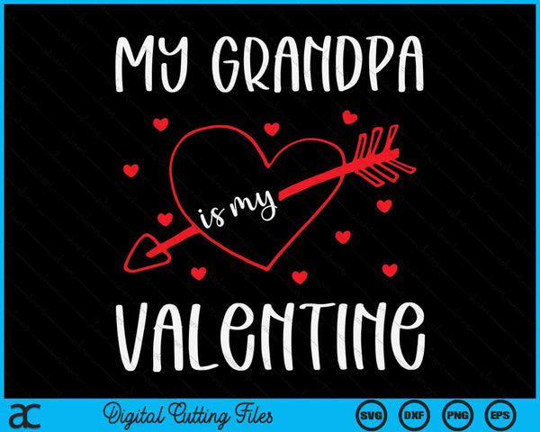 My Grandpa Is My Valentine SVG PNG Digital Cutting Files