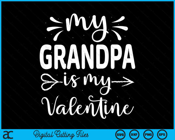 My grandpa is my Valentine SVG cut file