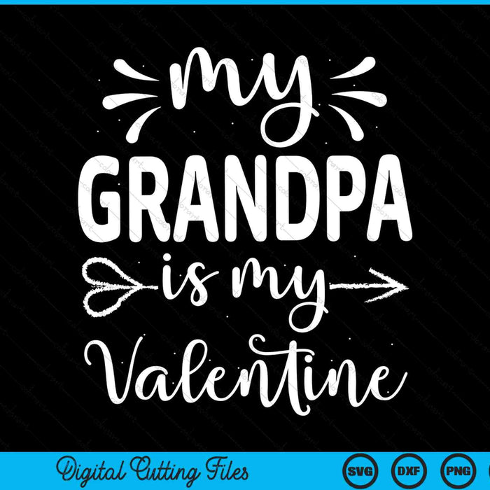 My grandpa is my Valentine SVG cut file