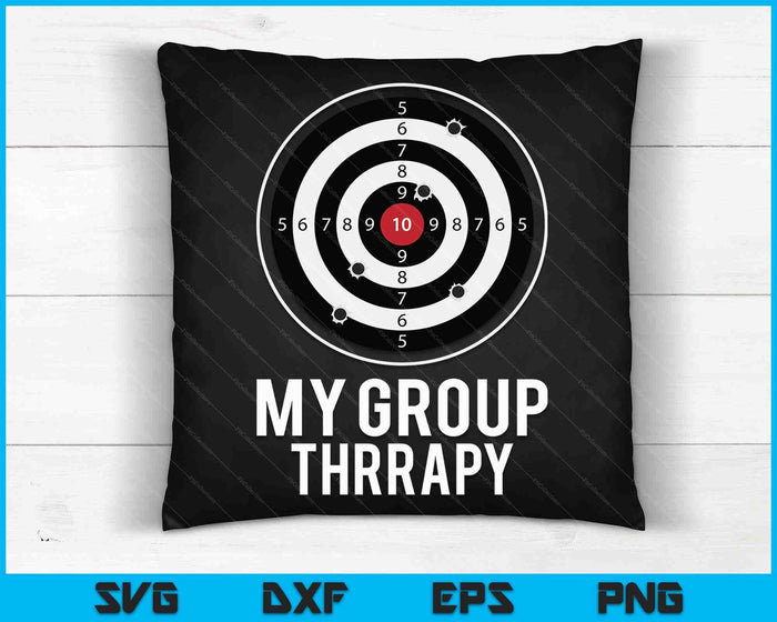 My Group Therapy Funny Gun Shooting Range Gift SVG PNG Digital Cutting Files