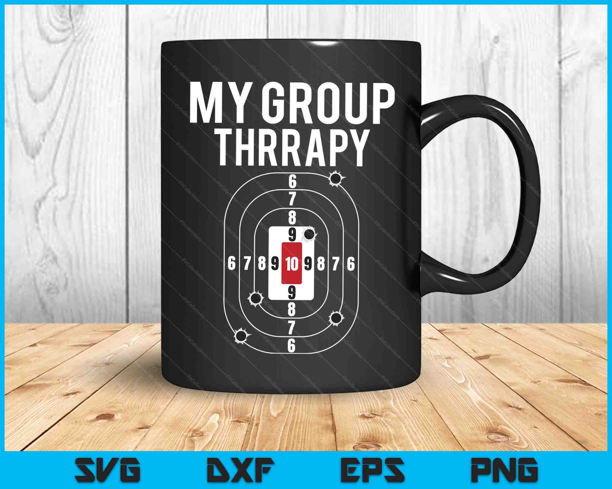 My Group Therapy Shooting Range SVG PNG Digital Cutting Files ...