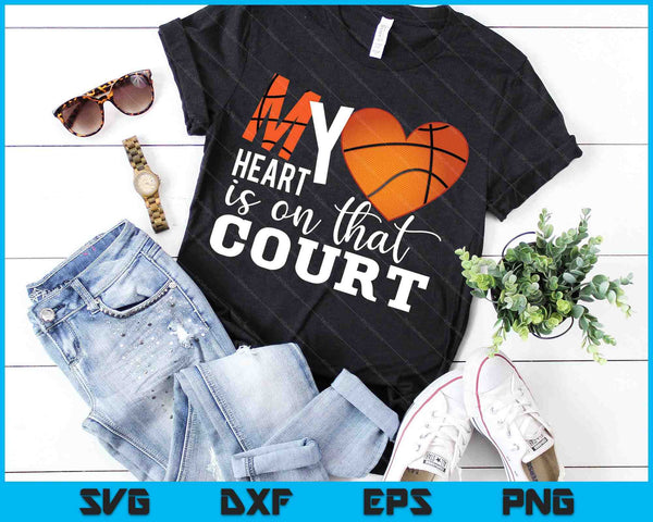 My Heart Is On That Court Basketball Heart Mother's Day SVG PNG Digital Printable Files