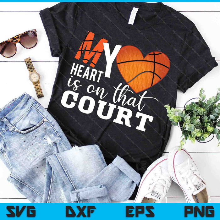 My Heart Is On That Court Basketball Heart Mother's Day SVG PNG Digital Printable Files