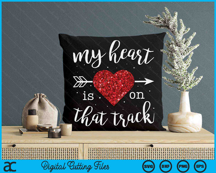 My Heart Is On That Track And Field Mom SVG PNG Digital Cutting Files