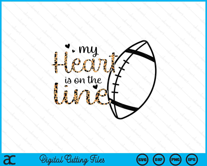 My Heart Is On The Line Lineman Football SVG PNG Digital Cutting Files