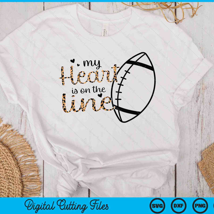 My Heart Is On The Line Lineman Football SVG PNG Digital Cutting Files