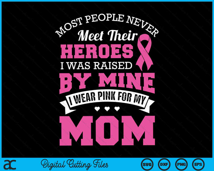 Mijn helden die ik draag roze voor mijn moeder borstkanker bewustzijn SVG PNG digitale snijbestanden