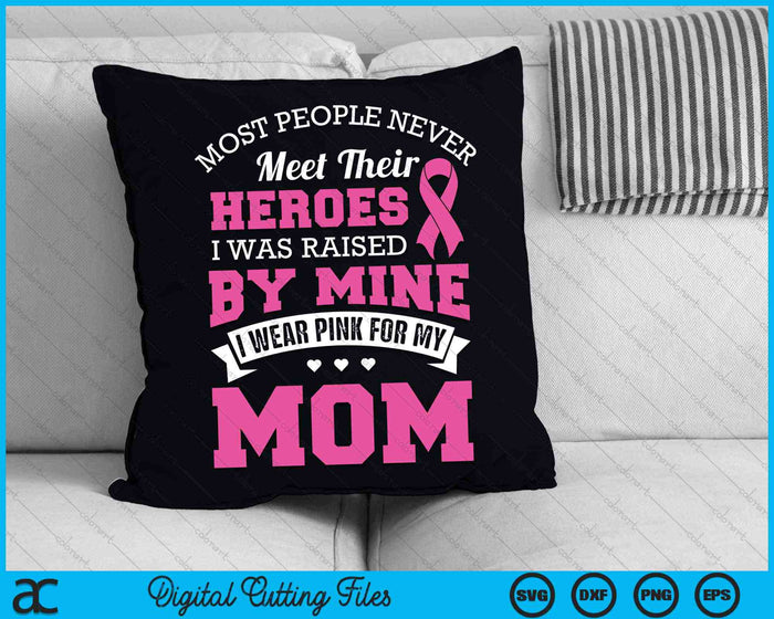 Mijn helden die ik draag roze voor mijn moeder borstkanker bewustzijn SVG PNG digitale snijbestanden