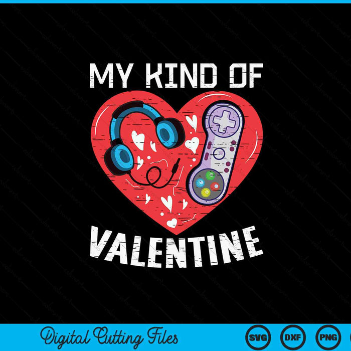 My Kind Valentine Gamer Valentines Day Gaming SVG PNG Digital Printable Files