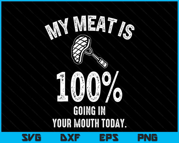 My meat is 100% going in your mouth today BBQ grilling SVG cut file