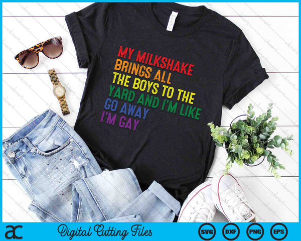 My Milkshake Brings All The Boys To The Yard I'm Gay SVG PNG Digital Cutting Files