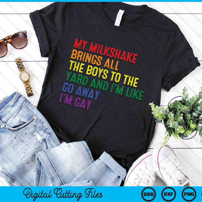 My Milkshake Brings All The Boys To The Yard I'm Gay SVG PNG Digital Cutting Files