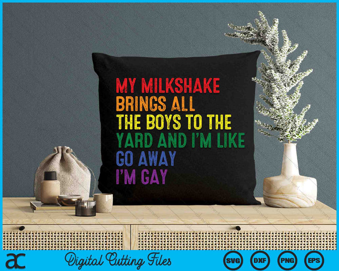 My Milkshake Brings All The Boys To The Yard I'm Gay SVG PNG Digital Cutting Files