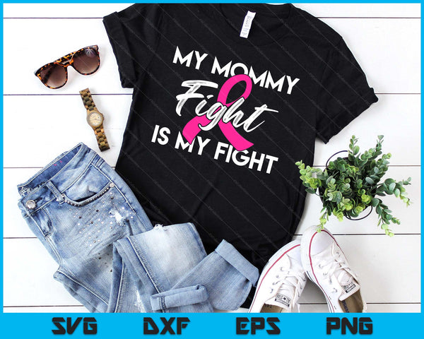 My Mommy's Fight Is My Fight Breast Cancer Support SVG PNG Digital Cutting Files