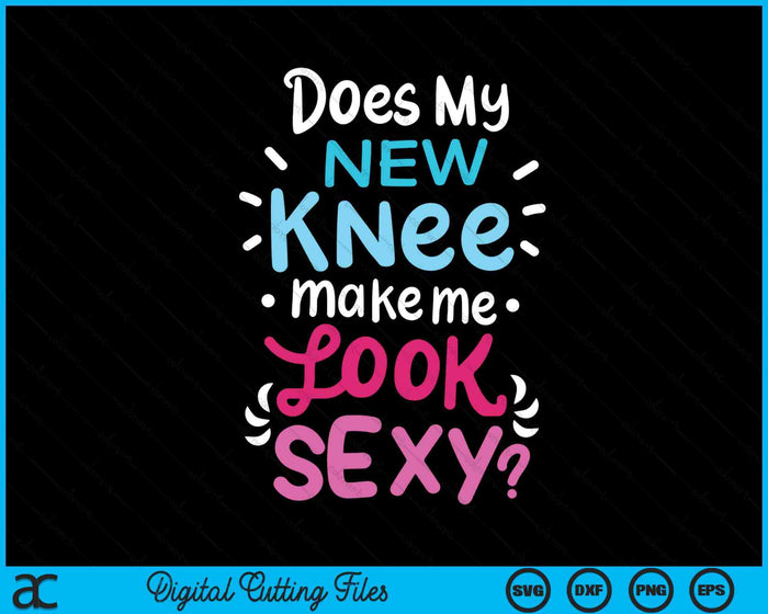 My New Knee Gift Funny Knee Replacement Surgery Joke SVG PNG Digital Cutting File