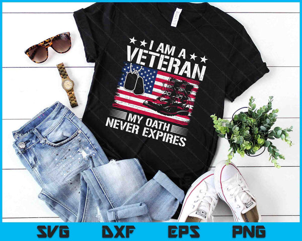 My Oath Never Expires Proud Veteran Veterans Day SVG PNG Digital Printable Files