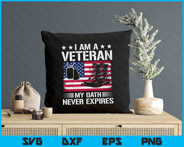 My Oath Never Expires Proud Veteran Veterans Day SVG PNG Digital Printable Files