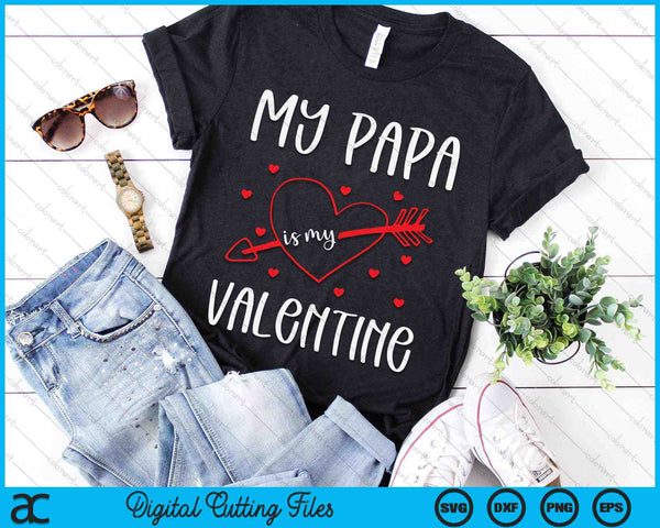 My Papa Is My Valentine SVG PNG Digital Cutting Files - on a t-shirt