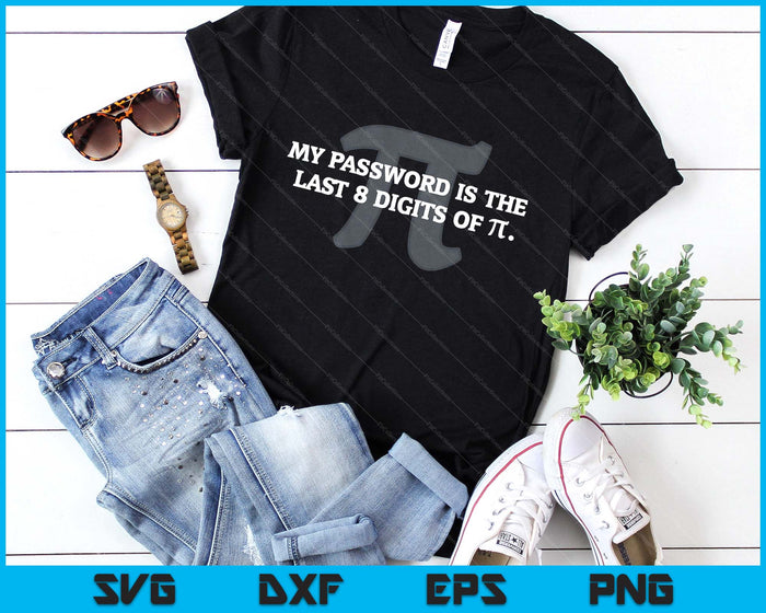 My Password Is Pi Funny Math Nerd For Teachers SVG PNG Digital Printable Files