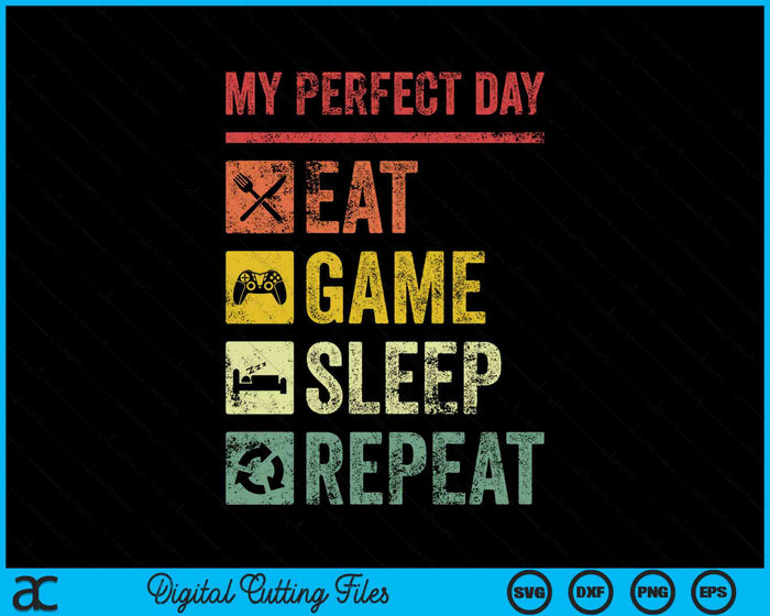 Mijn perfecte dag videogames eten spel slapen herhalen SVG PNG digitale snijbestanden