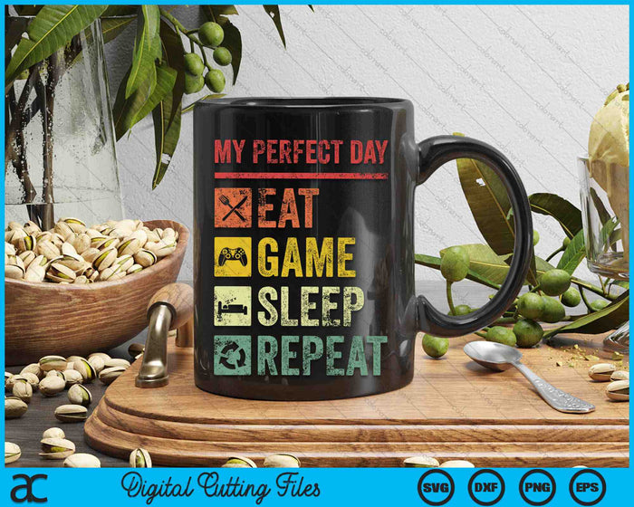 My Perfect Day Video Games Eat Game Sleep Repeat SVG PNG Digital Cutting Files