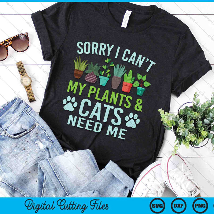 My Plants & Cats Need Me Outdoor And Gardening SVG PNG Digital Cutting Files