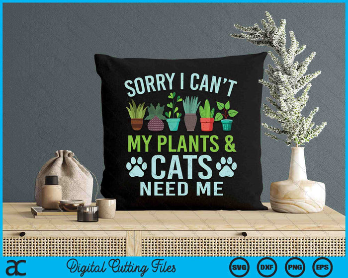 My Plants & Cats Need Me Outdoor And Gardening SVG PNG Digital Cutting Files