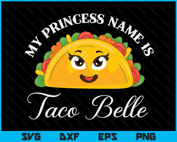 Mijn prinsessennaam is Taco Belle woordspeling Cinco De Mayo SVG PNG digitale snijbestanden