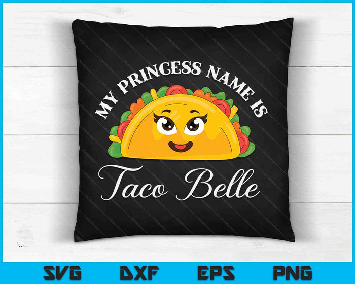 Mijn prinsessennaam is Taco Belle woordspeling Cinco De Mayo SVG PNG digitale snijbestanden