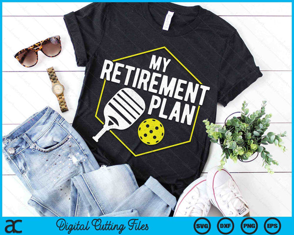 My Retirement Plan Pickleball Slogan Gift SVG PNG Digital Cutting Files