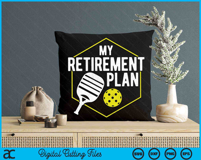 My Retirement Plan Pickleball Slogan Gift SVG PNG Digital Cutting Files