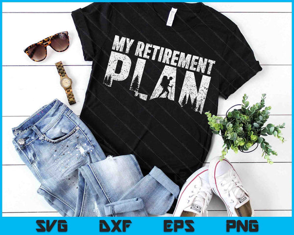 My Retirement Plan Is Hiking Funny Hiker Retired Vintage SVG PNG Digital Printable Files