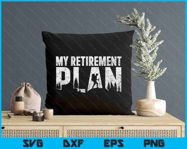 My Retirement Plan Is Hiking Funny Hiker Retired Vintage SVG PNG Digital Printable Files