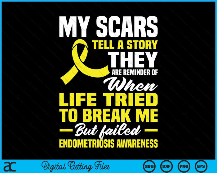 My Scars Tell A Story Endometriosis Awareness Endometriosis SVG PNG Digital Cutting Files