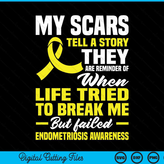 My scars tell a story endometriosis awareness endometriosis SVG cut file