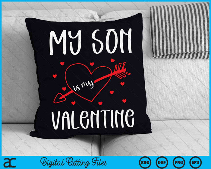 My Son Is My Valentine Mom Dad Valentine's Day SVG PNG Digital Cutting Files