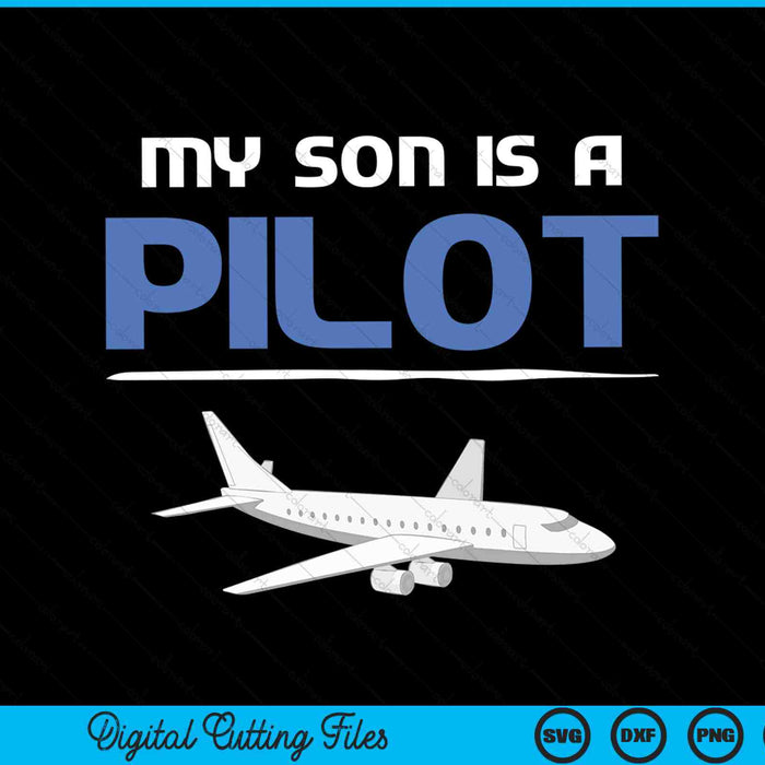 My son is pilot aviation SVG cut file