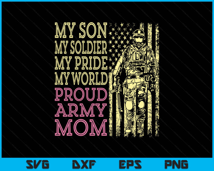 My Son My Soldier Hero Proud Army Mom US Military Mother SVG PNG Digital Printable Files