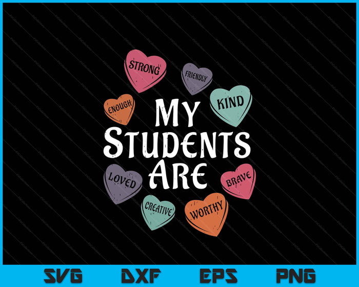 My Students Are Enough Friendly Valentines Day Teacher SVG PNG Digital Printable Files