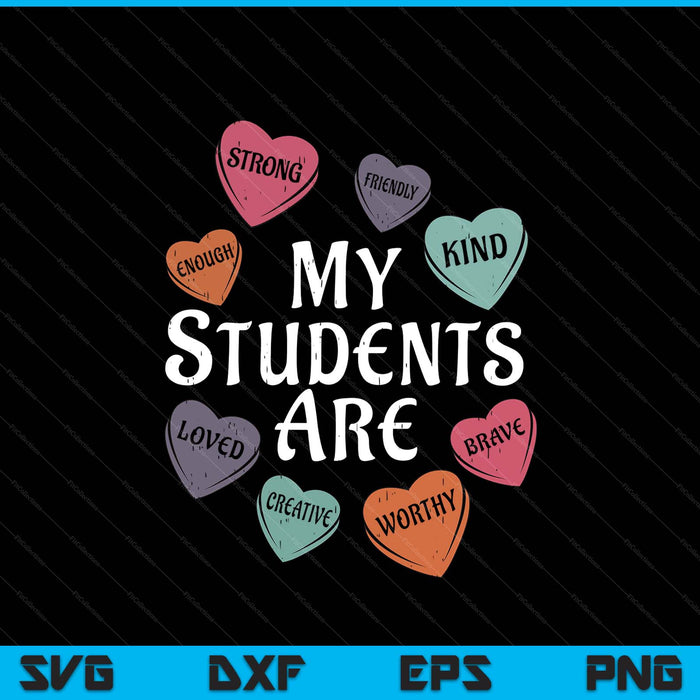 My Students Are Enough Friendly Valentines Day Teacher SVG PNG Digital Printable Files
